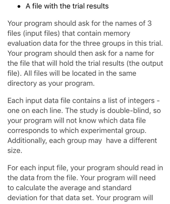 . A file with the trial results Your program should ask for the names of 3 files (input files) that contain memory evaluation