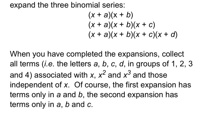 Solved Expand The Three Binomial Series X A X B Chegg Com