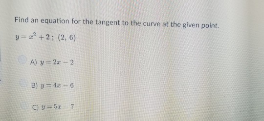 Solved Find An Equation For The Tangent To The Curve At The Chegg Com
