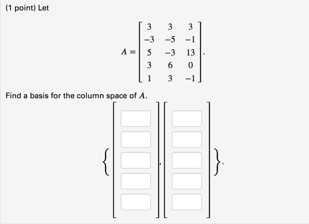 Solved 1 Point Let 3 3 3 5 3 A 5 3 13 3 6 0 1 3