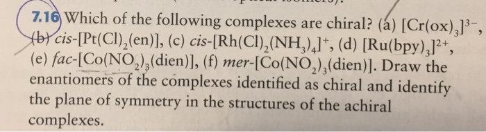 Solved 7 16 Which Of The Following Complexes Are Chiral Chegg Com