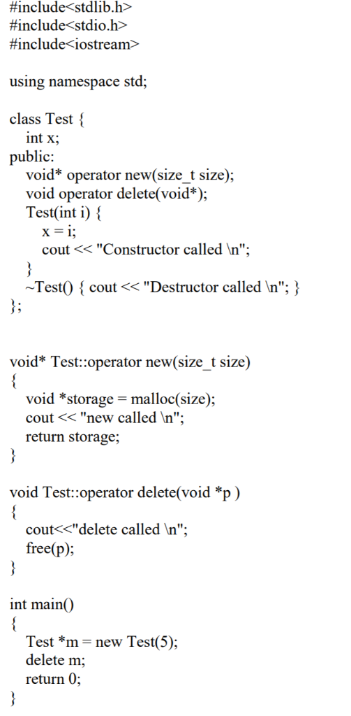#include-stdlib.h> #include-stdio.h> #include<iostream> using namespace std; class Test { nt X; public: void* operator new(s