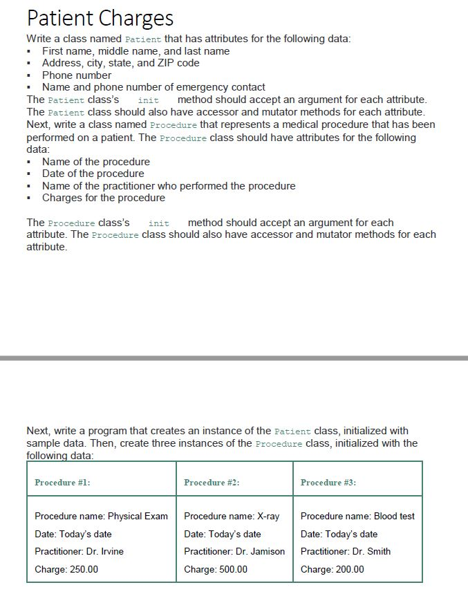 Patient Charges Write a class named Patient that has attributes for the following data First name, middle name, and last name