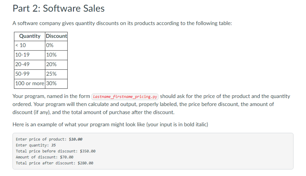 Part 2: Software Sales A software company gives quantity discounts on its products according to the following table: Quantity