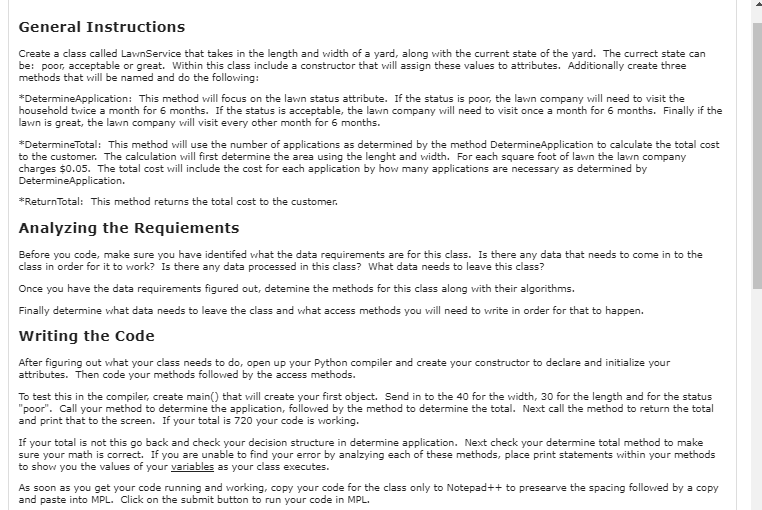 General Instructions Create a class called LawnService that takes in the length and width of a yard, along with the current s