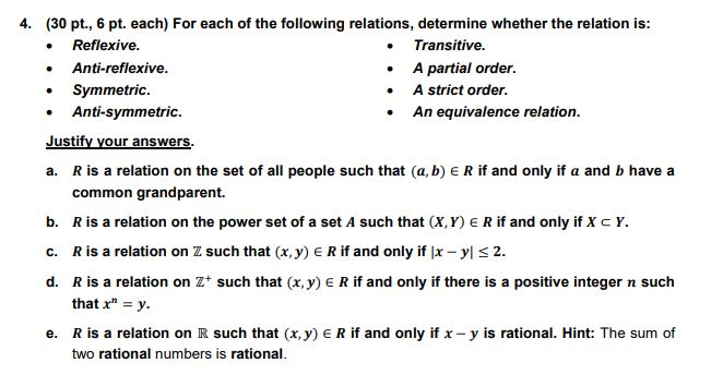 4. (30 pt., 6 pt. each) For each of the following relations, determine whether the relation is: Reflexive. Anti-reflexive. Sy