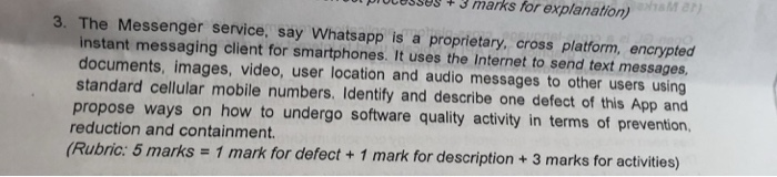8M己?) D0C 53us+3 marks for explanation) 3. The Messenger service, say Whatsapp is a proprietary, cross platform, encrypted in