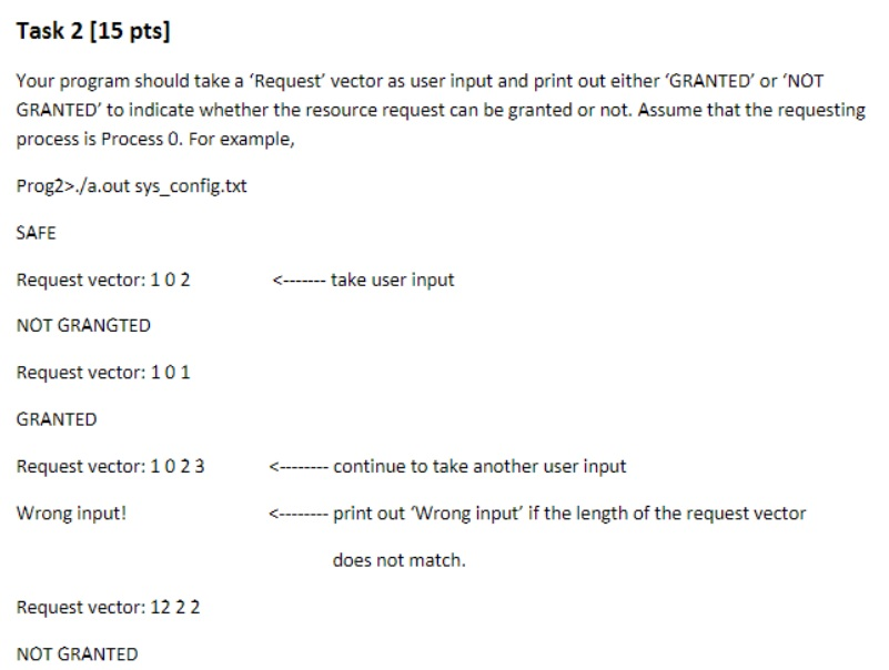 Task 2 [15 pts] Your program should take a Request vector as user input and print out either GRANTED or NOT GRANTED to i