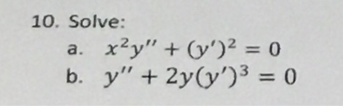 Solved Solve A X 2 Y Y 2 0 B Y 2y Y 3 0 Chegg Com