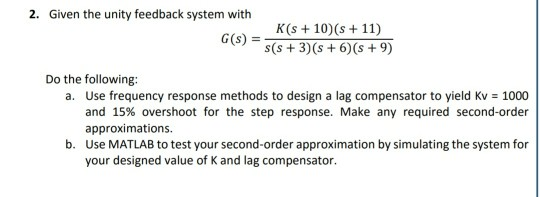 Solved 2 Given The Unity Feedback System With G S K K S Chegg Com