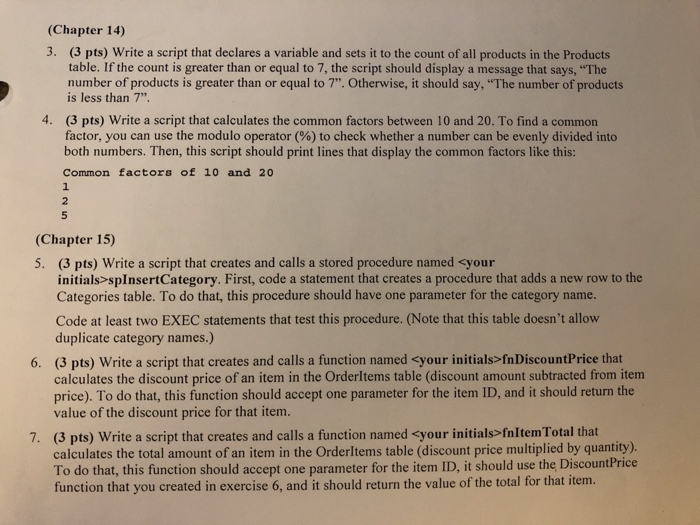 (Chapter 14) 3. (3 pts) Write a script that declares a variable and sets it to the count of all products in the Products tabl