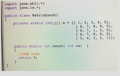 import java.util.; import java.io.*; public class Matrixcount1 private static int[ 6, 7, 8, 9, 0), 6, 7, 1, 2, 5, 6, 7, 8, 9,