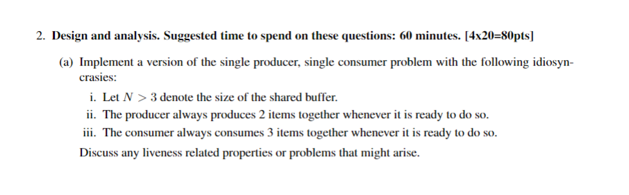 2 Design and analysis. Suggested time to spend on these questions: 60 minutes. [4x20=80pts] (a) Implement a version of the si