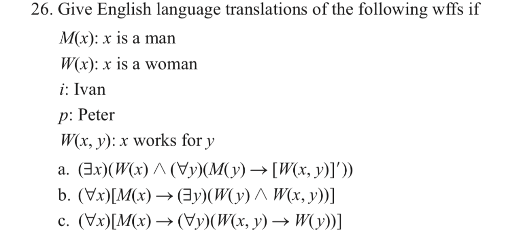 Solved 26 Give English Language Translations Following Wffs M X X Man W X X Woman Ivan P Peter W Q Essaytaste