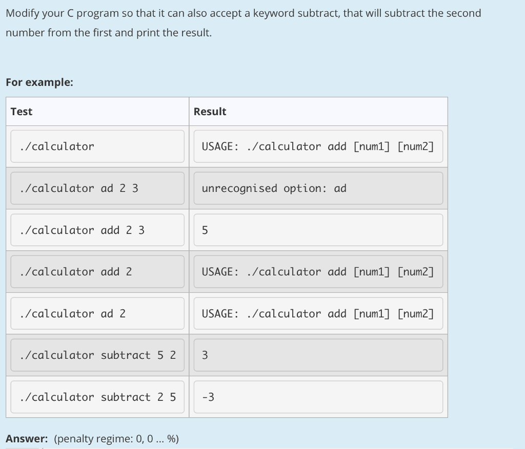Modify your C program so that it can also accept a keyword subtract, that will subtract the second number from the first and