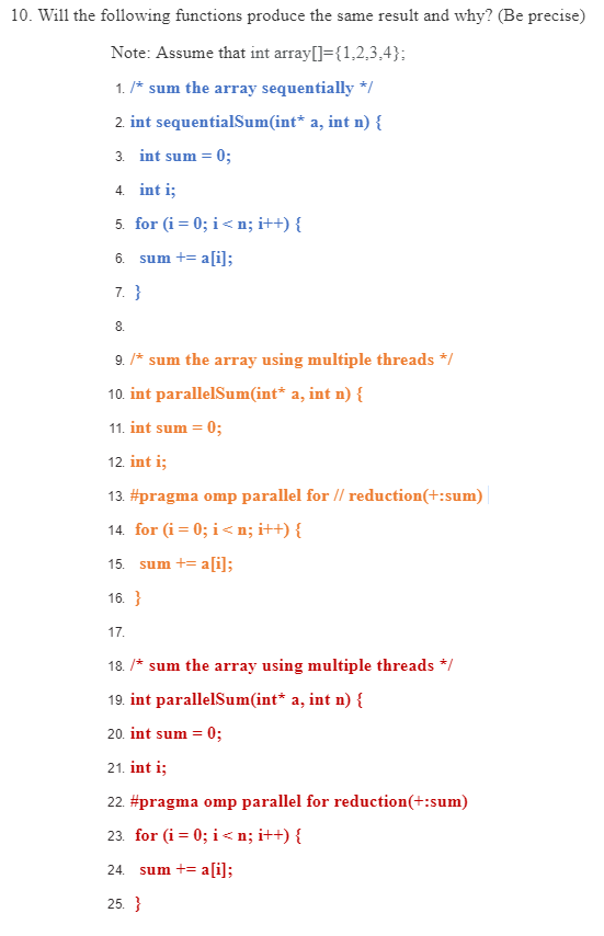 10. Will the following functions produce the same result and why? (Be precise) Note: Assume that int array[]={ 1,2,3,4); 1. s