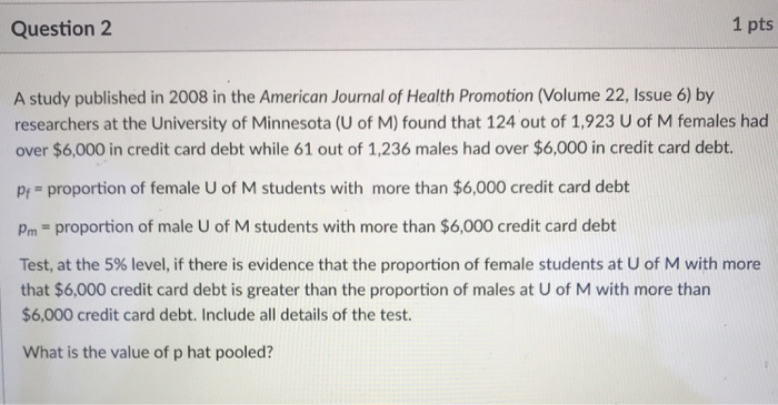 Solved Question 1 1 pts A study published in 2008 in the | Chegg.com