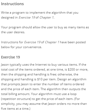 Instructions Write a program to implement the algorithm that you designed in Exercise 19 of Chapter1 Your program should allo