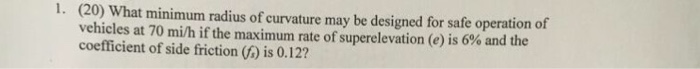 Solved What Minimum Radius Of Curvature May Be Designed F Solved What Minimum Radius Of Curvature May Be Designed F