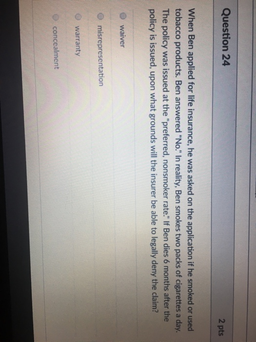 life insurance tobacco question Solved Question 24 2 pts When Ben applied for life