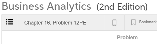 Business Analytics (2nd Edition) Bookmark Chapter 16, Problem 12PE Problem