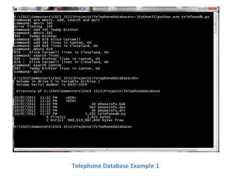 , :Python32 python.exe telefonedb.py cscCSenesters CSCT 15111ProjectsTel onmands are whols, add, searchand quit onmand: add