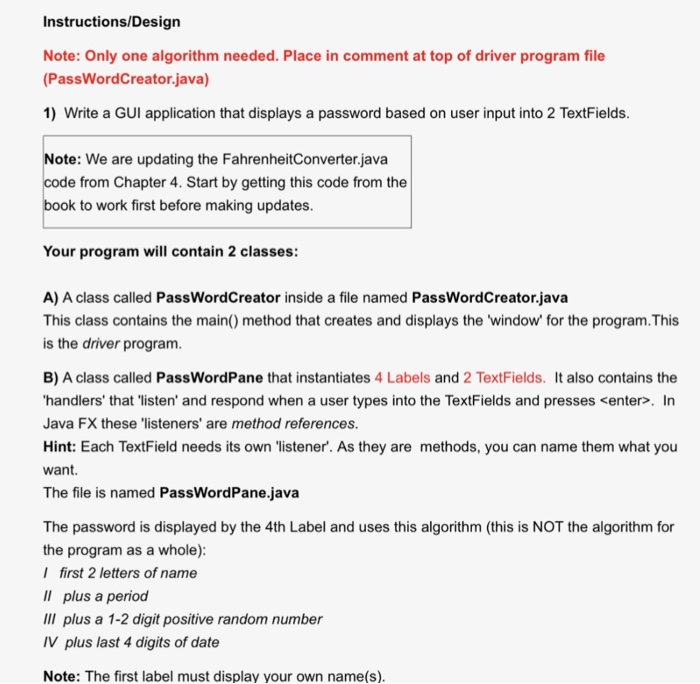 Instructions/Design Note: Only one algorithm needed. Place in comment at top of driver program file (PassWordCreator.java) 1)