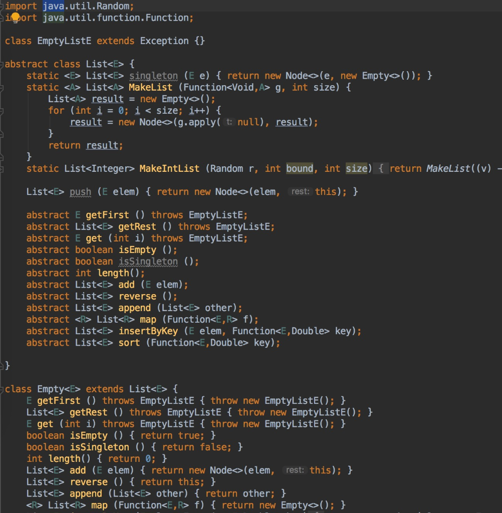 import java.utiL.Random iort java.util.function.Function; class EmptyListE extends Exception th abstract class List<E> static