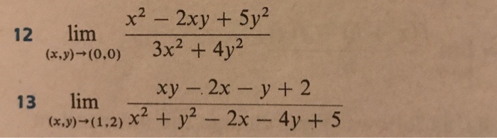 Solved X2 2xy 5y2 12 Lim 3x2 4y2 Xy 2x Y 2 X Y 0 0 Chegg Com