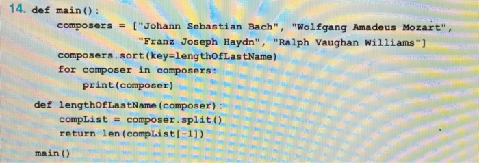 14. def main): composersJohann Sebastian Bach, Wolfgang Amadeus Mozart, Franz Joseph Haydn, Ralph Vaughan Williams co