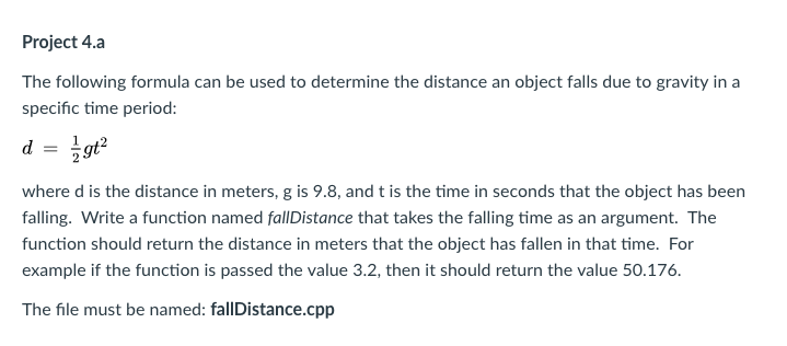 Project 4.a The following formula can be used to determine the distance an object falls due to gravity in a specific time per