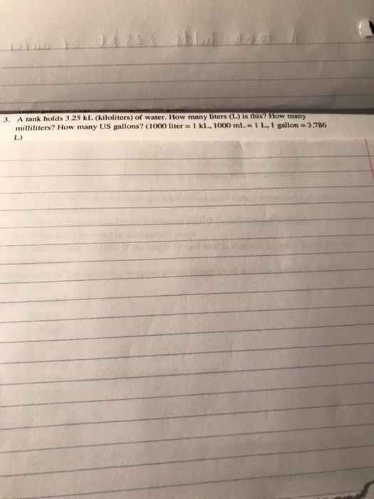 Solved A Tank Holds 3 25 Kl Kiloliters Of Water How Many Chegg Com