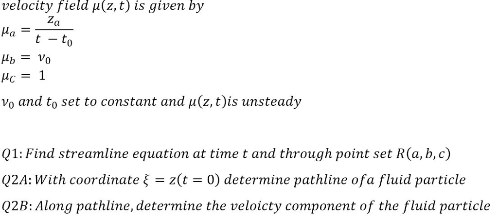 Velocity Field M Z T Is Given By Za A T To Vo And Chegg Com