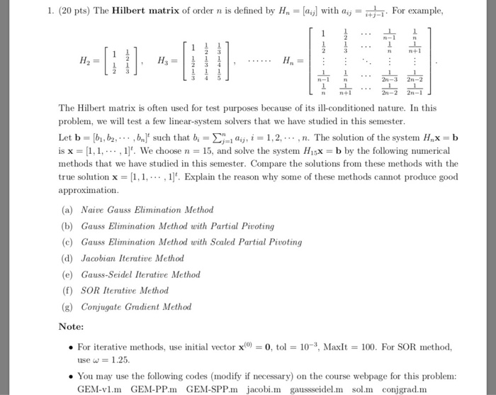 [ail with aij = I. (20 pts) The Hilbert matrix of order n is defined by Hn . For exarnple, i+3 2 3 +1 2n-2 2n-1 The Hilbert m