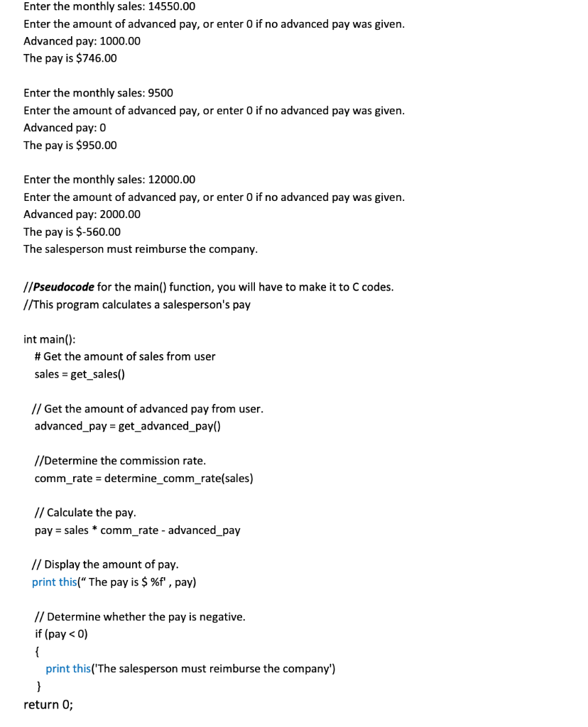 Enter the monthly sales: 14550.00 Enter the amount of advanced pay, or enter 0 if no advanced pay was given Advanced pay: 100