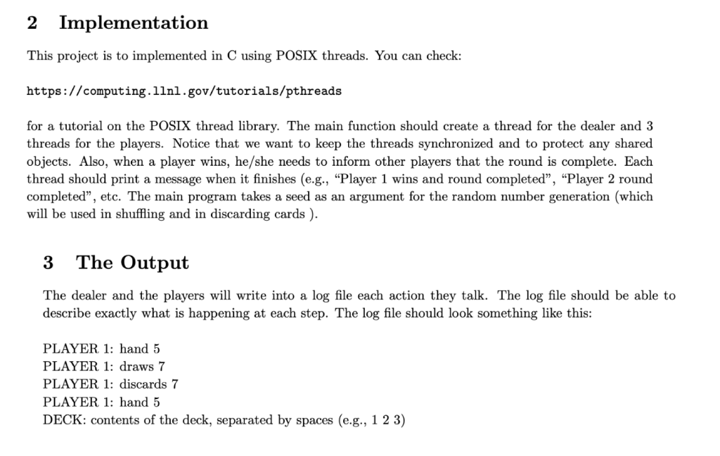 2 Implementation This project is to implemented in C using POSIX threads. You can check: https://computing.llnl.gov/tutorials