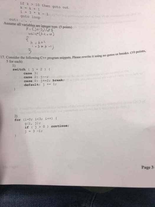 if k > 10 then goto out goto loop out:-. Assume all variables are integer type. (5 points) it using no gotos or breaks. (10 p