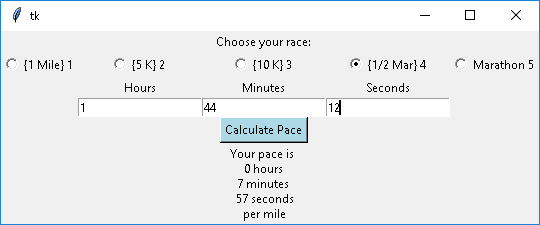The Following Is An Example Of A Tkinter Gui That Chegg Tk Choose Your Race 110k13 Minutes 1 2 Mar 4 Marathon 5 Hours