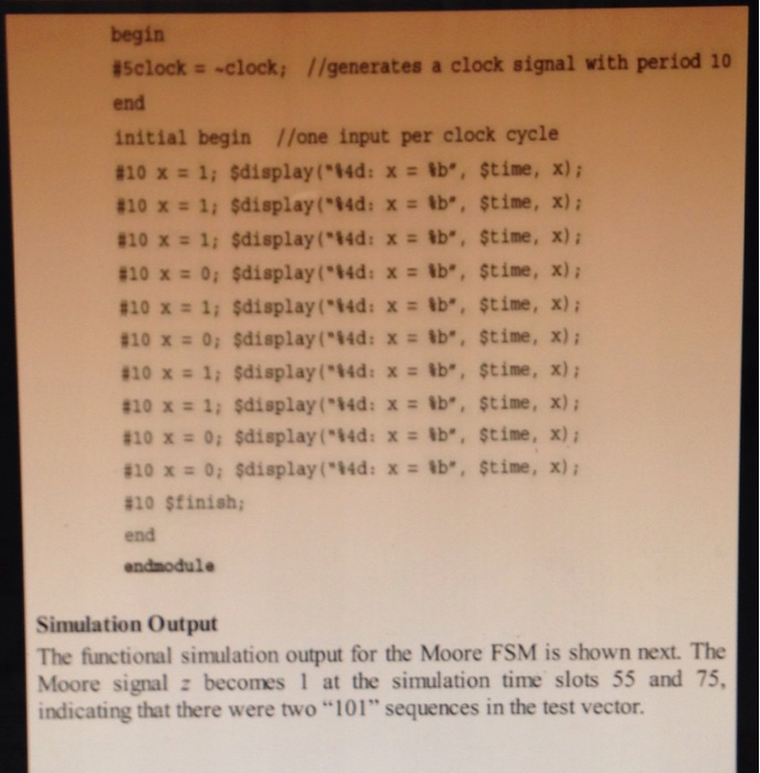 begin #selock -clock; //generates a clock signal with period 10 end initial begin //one input per clock cycle #10 x=1; saispl