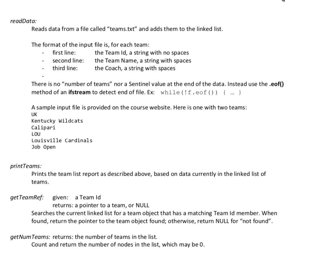 readData: Reads data from a file called teams.txt and adds them to the linked list. The format of the input file is, for ea