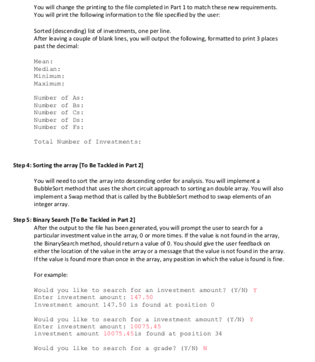 You will change the printing to the file completed in Part 1 to match these new requirements. You will print the following in