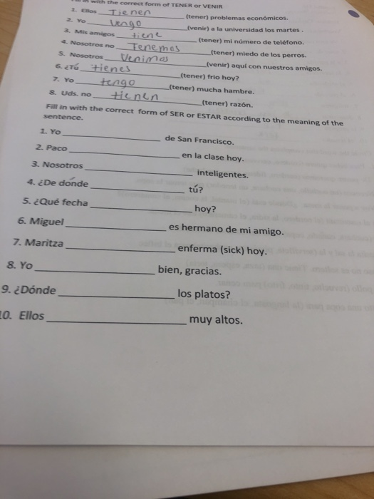 Solved with the correct form of TENER or VENIR (tener)