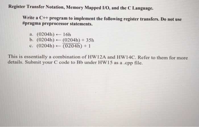 Register Transfer Notation, Memory Mapped 1/O, and the C Language. Write a C++ program to implement the following register tr