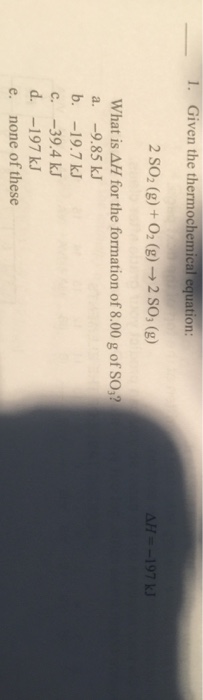 Solved 1 Given The Thermochemical Equation 2 So2 G Chegg Com