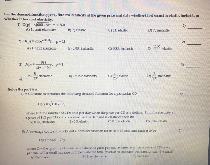 Solved For The Demand Function Given Find The Elasticity Chegg Com