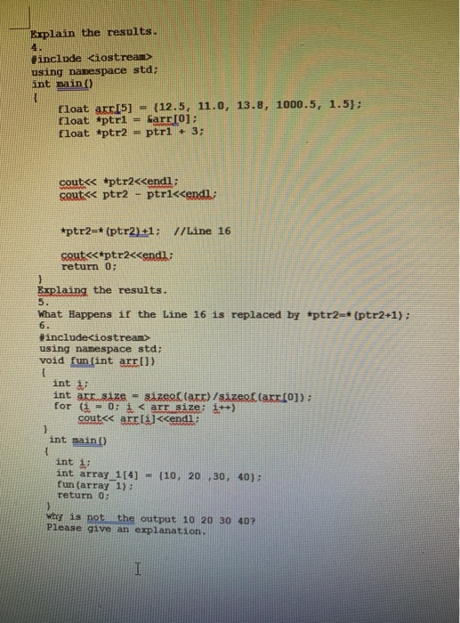 Explain the results 푤include <iostream> using nanespace std: int nain (O rloat arr[s- (12.5,.11.0, 13.8, 1000.5, 1.5): float