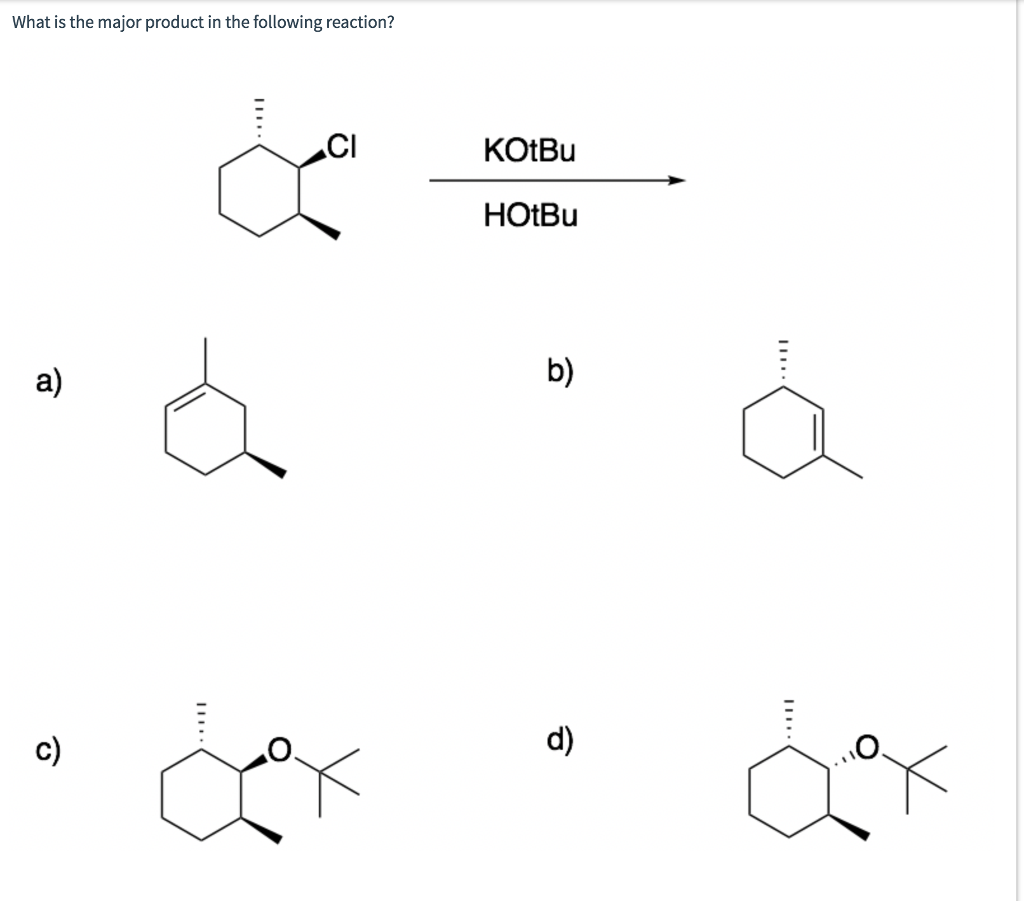 Solved What is the major product in the following reaction? | Chegg.com