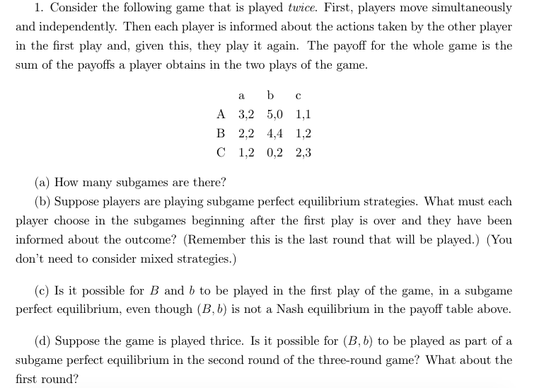 Solved 1. Consider the following game that is played twice.