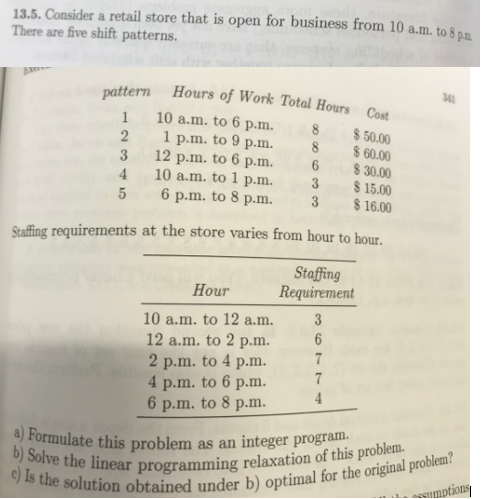 13.5. Consider a retail store that is open for business from 10 a.m. to 8 There are five shift patterns. Hours of Work Total