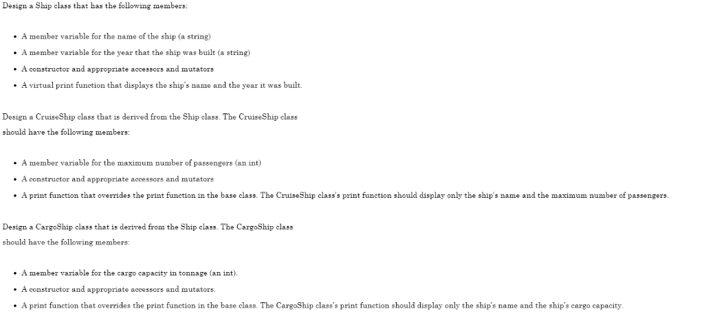 Design a Ship class that has the following members: - A member variable for the name of the ship (a string) A member variable
